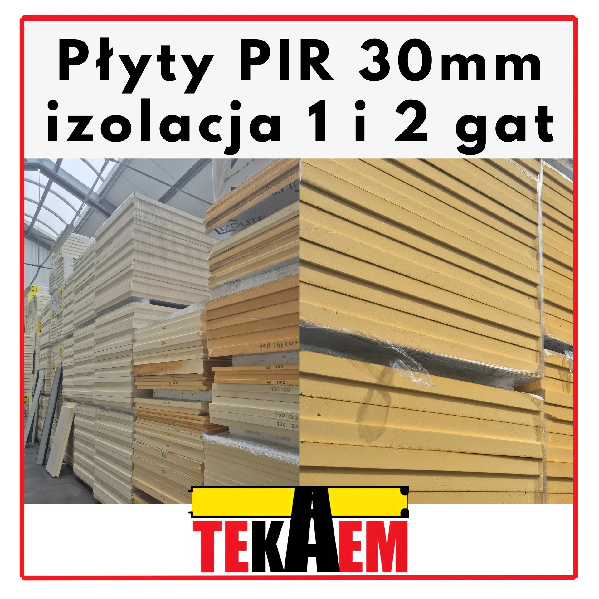 Płyty PIR 30mm 1i2 gat OD RĘKI DOSTĘPNE w magazynach super niska lambda 0,022