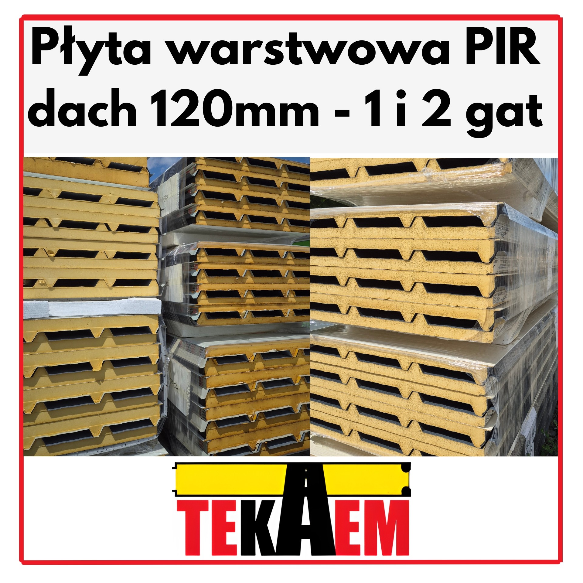 Płyty Warstwowe PIR dach 120mm 1gat OD RĘKI na magazynie