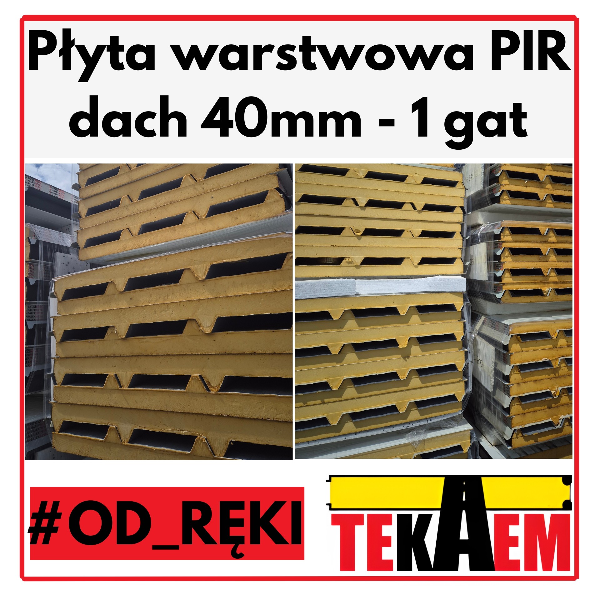 Płyty Warstwowe PIR dach 40mm 1gat OD RĘKI na magazynie