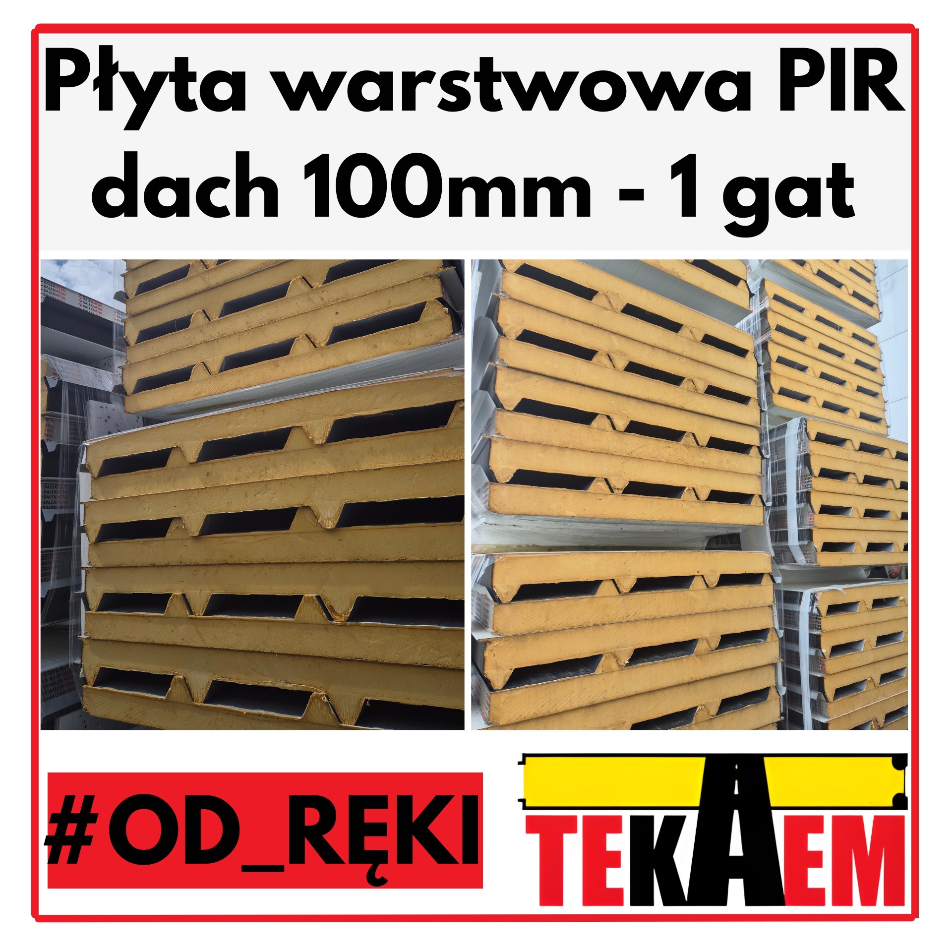 Płyty Warstwowe PIR dach 100mm 1gat OD RĘKI na magazynie