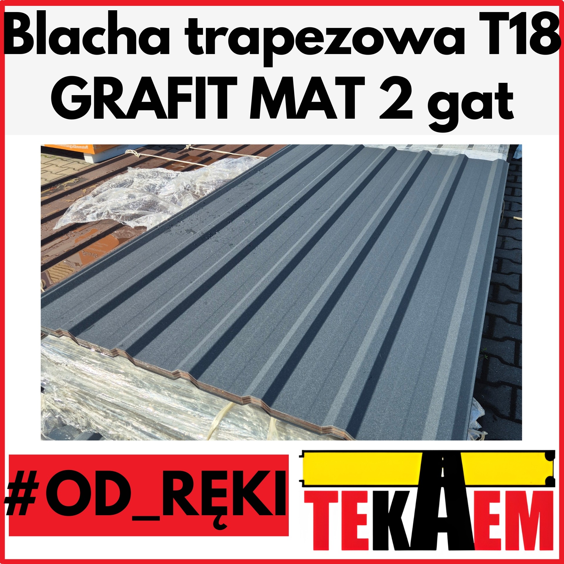 Blacha trapezowa OD RĘKI T18 GRAFIT MAT 2g 2, 2,5, 3, 3,5, i 4mb