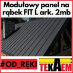 Modułowy Panel na rąbek OD RĘKI dachowy FIT dł. 2040mm