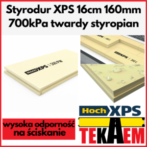 Styrodur XPS 16 cm 700 kPa twardy polistyren ekstrudowany HOCH 160 mm